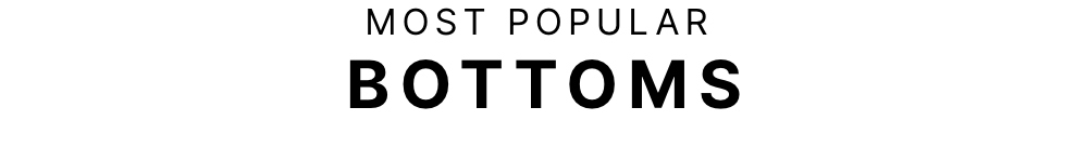 Most Popular Bottoms